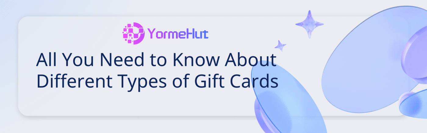 All You Need to Know About Different Types of Gift Cards